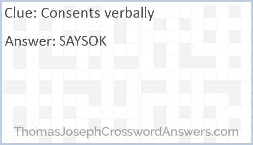 Consents verbally crossword clue ThomasJosephCrosswordAnswers com