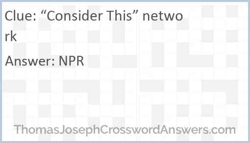 “Consider This” network Answer
