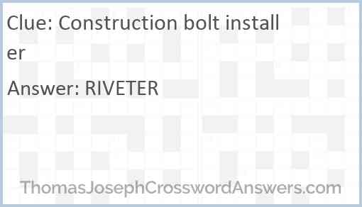 Construction bolt installer Answer