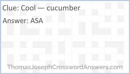 Cool — cucumber Answer