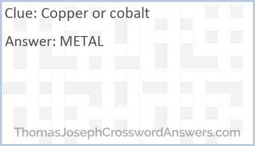 Copper or cobalt Answer
