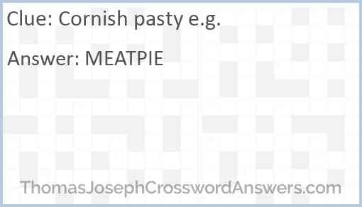 Cornish pasty e.g. Answer