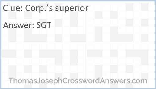 Corp s superior crossword clue ThomasJosephCrosswordAnswers com