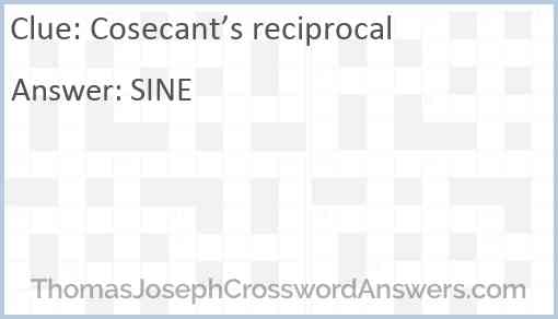 Cosecant’s reciprocal Answer