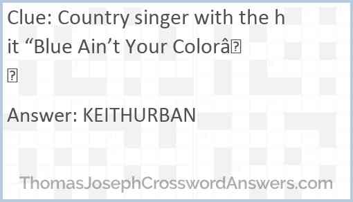 Country singer with the hit “Blue Ain’t Your Color” Answer