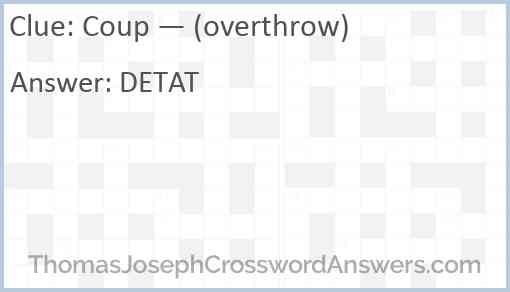 Coup — (overthrow) Answer