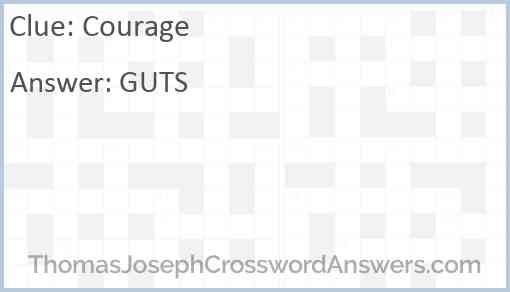 Courage crossword clue ThomasJosephCrosswordAnswers com