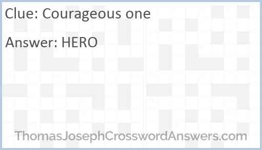 Courageous one Answer