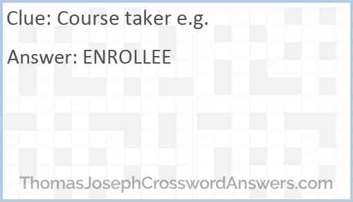 Course taker e.g. Answer