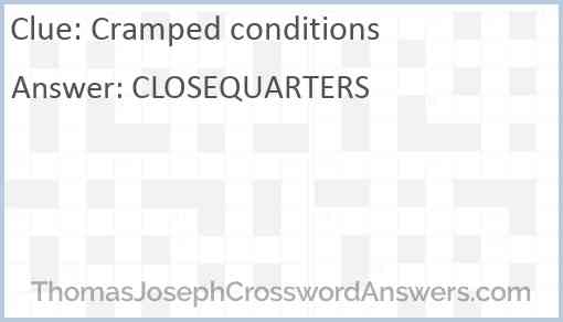 Cramped conditions Answer