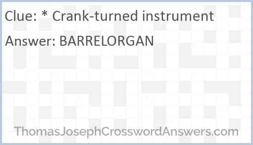 * Crank-turned instrument Answer