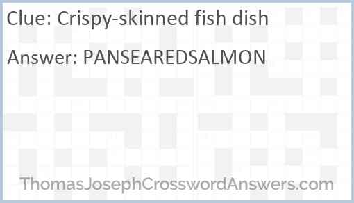 Crispy-skinned fish dish Answer