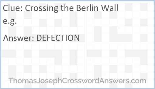 Crossing the Berlin Wall e.g. Answer
