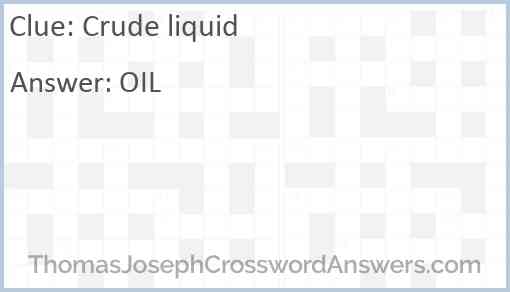 Crude liquid Answer