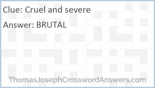 Cruel and severe Answer