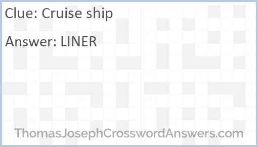 Cruise ship crossword clue ThomasJosephCrosswordAnswers com