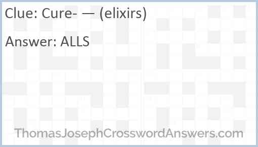 Cure- — (elixirs) Answer