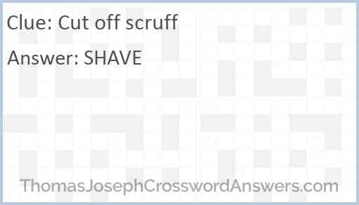 Cut off scruff Answer