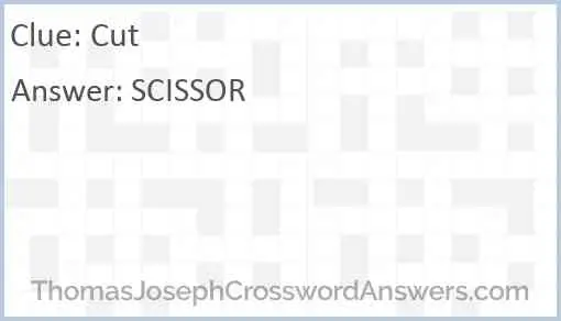 Cut crossword clue ThomasJosephCrosswordAnswers com