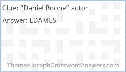 “Daniel Boone” actor Answer