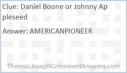 Daniel Boone or Johnny Appleseed Answer