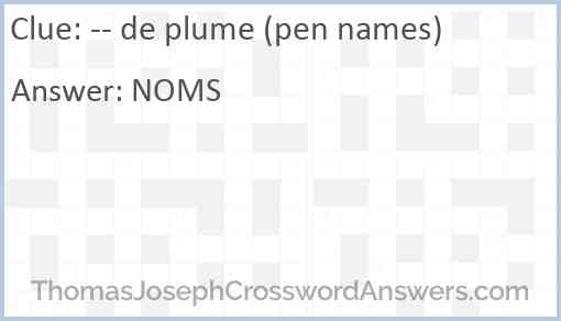 -- de plume (pen names) Answer
