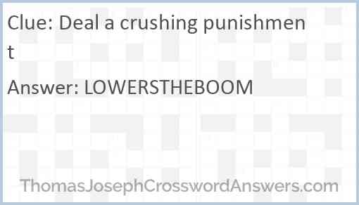 Deal a crushing punishment Answer