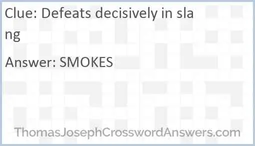 Defeats decisively in slang Answer