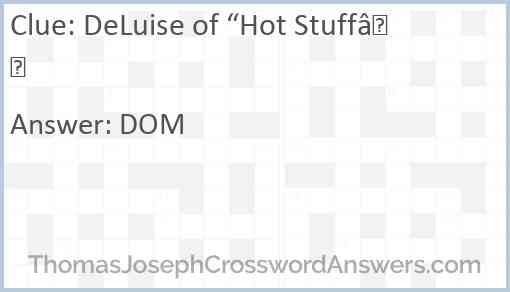 DeLuise of “Hot Stuff” Answer