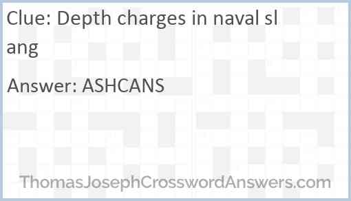 Depth charges in naval slang Answer