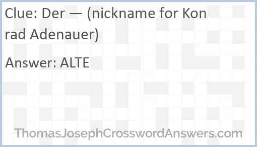 Der — (nickname for Konrad Adenauer) Answer
