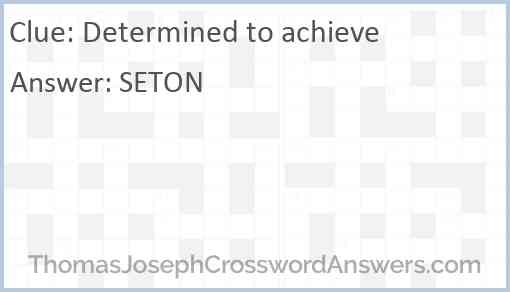 Determined to achieve crossword clue ThomasJosephCrosswordAnswers com