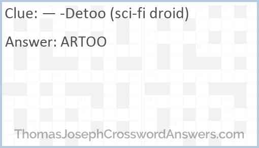— -Detoo (sci-fi droid) Answer