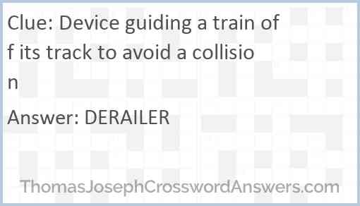 Device guiding a train off its track to avoid a collision Answer