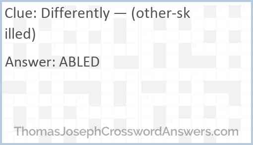 Differently — (other-skilled) Answer