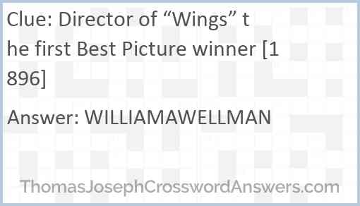 Director of “Wings” the first Best Picture winner [1896] Answer