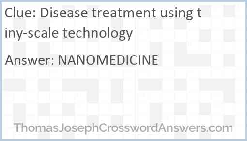 Disease treatment using tiny-scale technology Answer