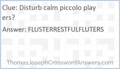 Disturb calm piccolo players? Answer