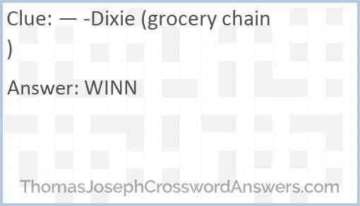 — -Dixie (grocery chain) Answer