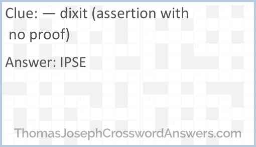 — dixit (assertion with no proof) Answer