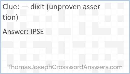 — dixit (unproven assertion) Answer