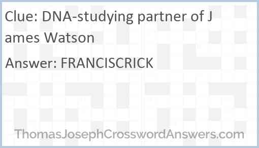 DNA-studying partner of James Watson Answer