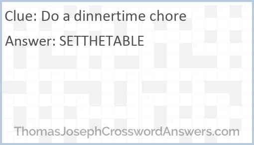 Do a dinnertime chore Answer