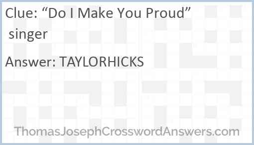 “Do I Make You Proud” singer Answer