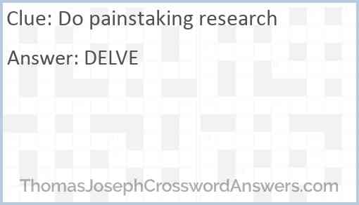 Do painstaking research Answer
