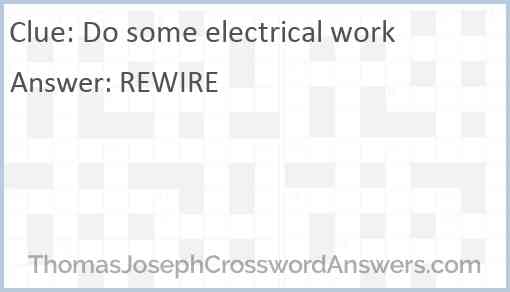 Do some electrical work Answer
