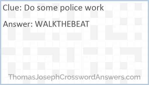 Do some police work Answer