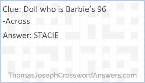 Doll who is Barbie’s 96-Across Answer