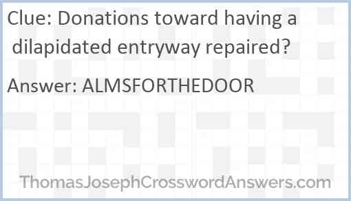Donations toward having a dilapidated entryway repaired? Answer