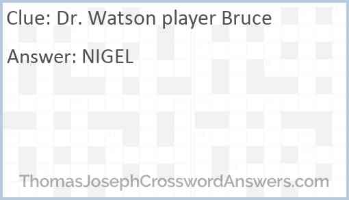 Dr. Watson player Bruce Answer